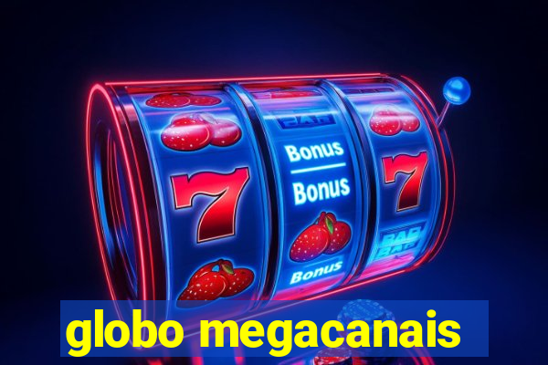 globo megacanais